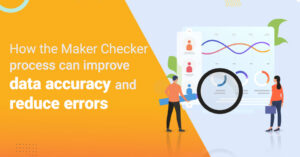 Maker Checker Process